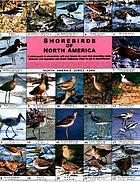 Shorebirds of North America: a photo guide to shorebirds with text blocks for each bird describing traits, behavior and migration and quick reference chart to aid in identification.