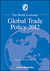 The world economy : global trade policy 2012 by David Greenaway