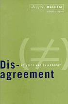 Disagreement : politics and philosophy