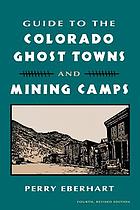 Guide to the Colorado ghost towns and mining camps.