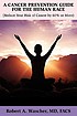 A cancer prevention guide for the human race by  Robert A Wascher 