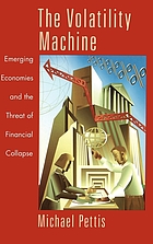 The volatility machine : emerging economies and the threat of financial collapse