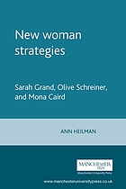 New woman strategies : Sarah Grand, Olive Schreiner, Mona Caird