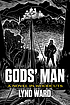 Gods' man : a novel in woodcuts 著者：  Lynd Ward 