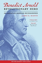Benedict Arnold, revolutionary hero : an American warrior reconsidered