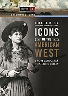 Icons of the American West : from cowgirls to Silicon Valley