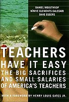 Teachers have it easy : the big sacrifices and small salaries of America's teachers