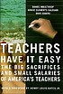 Teachers have it easy : the big sacrifices and... door Daniel Moulthrop