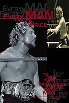 Every man has his price : the true story of wrestling's million dollar man