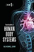 Encyclopedia of human body systems by  Julie McDowell 