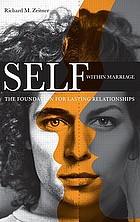 Self within marriage : the foundation for lasting relationships