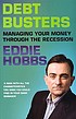 Debt busters : managing your money through the... by  Eddie Hobbs 
