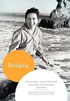 Bridging : how Gloria Anzaldúa's life and work transformed our own