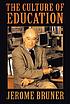 The culture of education by Jerome S Bruner