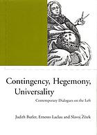 Contingency, hegemony, universality : contemporary dialogues on the left
