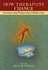How psychotherapists develop: A study of therapeutic... by David E Orlinsky