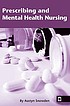 Prescribing and mental health nursing 著者：  Austyn Snowden 