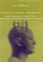 Roots of social sensibility and neural function
