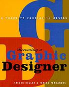 Becoming a graphic designer : a guide to careers in design