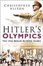 Hitler's Olympics : the 1936 Berlin Olympic Games