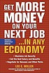 Get more money on your next job-- in any economy