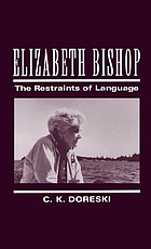 Elizabeth Bishop : the restraints of language