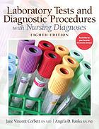 Laboratory tests and diagnostic procedures : with nursing diagnoses