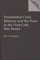 Presidential crisis rhetoric and the press in the post-cold war world