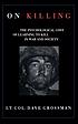 On killing : the psychological cost of learning... by  Dave Grossman 
