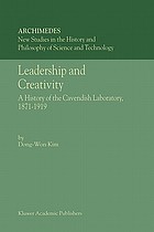 Leadership and creativity : a history of the Cavendish Laboratory, 1871 - 1919 / [...] XD-US