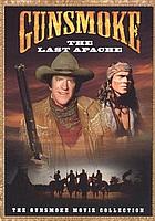 Gunsmoke : the last Apache