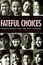 Fateful choices : healthy youth for the 21st century