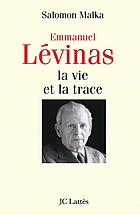 Emmanuel Lévinas : la vie et la trace