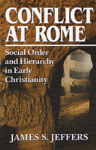 Conflict at Rome : social order and hierarchy in early Christianity