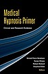 Medical hypnosis primer : clinical and research... by  Arreed F Barabasz 