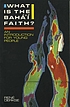 What is the Baháʼí faith? : an introduction... by  René Derkse 