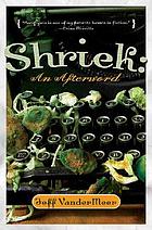 Shriek : an afterword