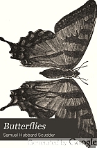 Butterflies; their structure, changes and life-histories, with special reference to American forms. Being an application of the 