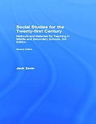 Social studies for the twenty-first century : methods and materials for teaching in middle and secondary schools