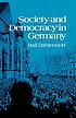 Society and democracy in Germany door Ralf Dahrendorf