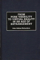 From pure visibility to virtual reality in an age of estrangement