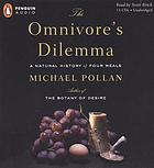 The omnivore's dilemma : a natural history of four meals