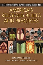 An educator's classroom guide to America's religious beliefs and practices