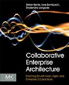 Collaborative enterprise architecture : enriching EA with lean, agile, and enterprise 2.0 practices