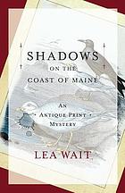 Shadows on the coast of Maine : an antique print mystery