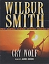 Cry wolf von Wilbur A Smith