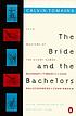 The bride and the bachelors : five masters of... by Calvin Tomkins