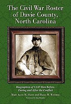 The Civil War roster of Davie County, North Carolina : biographies of 1,147 men before, during and after the conflict