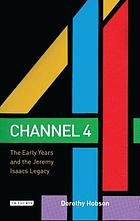 Channel 4 : the early years and the Jeremy Isaacs legacy