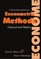 A practical introduction to econometric methods : classical and modern